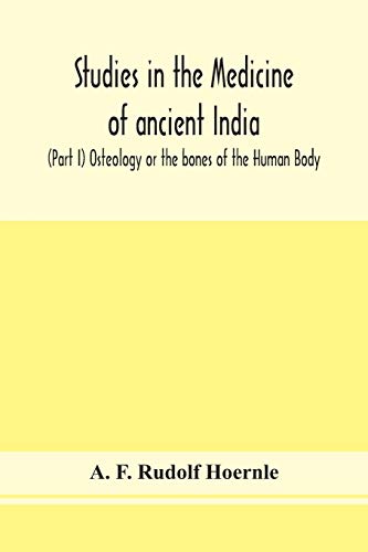 Imagen de archivo de Studies in the medicine of ancient India; (Part I) Osteology or the bones of the Human Body a la venta por Books Unplugged