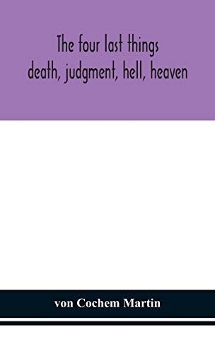 Beispielbild fr The four last things: death, judgment, hell, heaven zum Verkauf von Lucky's Textbooks