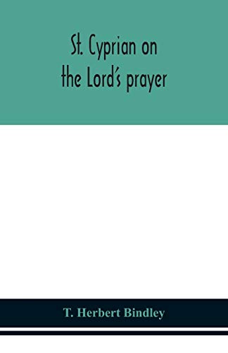 Beispielbild fr St. Cyprian on the Lord's prayer zum Verkauf von Lucky's Textbooks