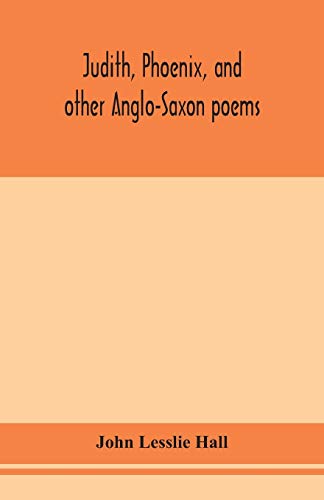 Stock image for Judith, Phoenix, and other Anglo-Saxon poems; translated from the Grein-Wlker text for sale by Lucky's Textbooks