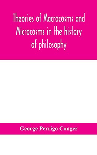 Stock image for Theories of macrocosms and microcosms in the history of philosophy for sale by Ria Christie Collections