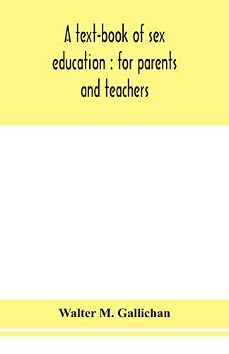 Beispielbild fr A text-book of sex education: for parents and teachers zum Verkauf von Lucky's Textbooks