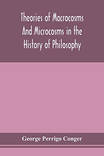 Stock image for Theories of macrocosms and microcosms in the history of philosophy for sale by Lucky's Textbooks