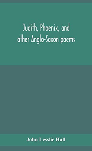 Stock image for Judith, Phoenix, and other Anglo-Saxon poems; translated from the Grein-Wlker text for sale by GreatBookPrices