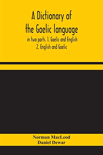 Imagen de archivo de A dictionary of the Gaelic language, in two parts. 1. Gaelic and English. - 2. English and Gaelic a la venta por Russell Books