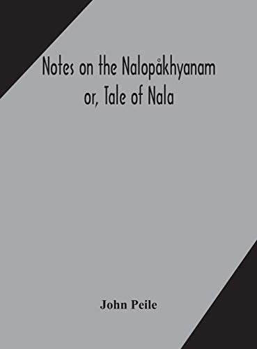 Beispielbild fr Notes on the Nalopkhyanam; or, Tale of Nala zum Verkauf von Lucky's Textbooks