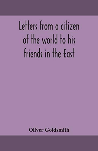 Imagen de archivo de Letters from a citizen of the world to his friends in the East a la venta por Lucky's Textbooks