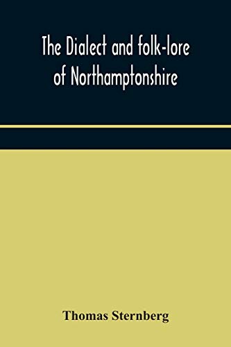 Stock image for The dialect and folk-lore of Northamptonshire for sale by Lucky's Textbooks