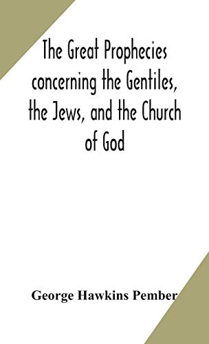 Stock image for The great prophecies concerning the Gentiles, the Jews, and the Church of God for sale by Books Unplugged