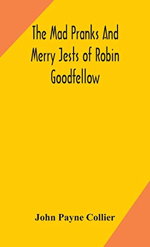 Stock image for The mad pranks and merry jests of Robin Goodfellow for sale by Lucky's Textbooks