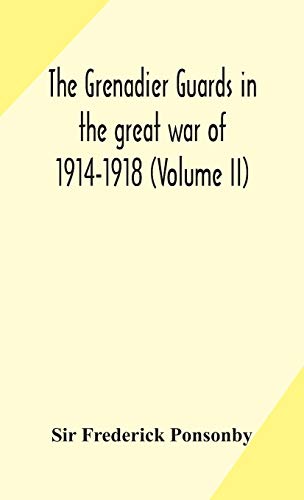 Stock image for The Grenadier guards in the great war of 1914-1918 (Volume II) for sale by Ria Christie Collections