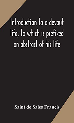9789354172007: Introduction to a devout life, to which is prefixed an abstract of his life
