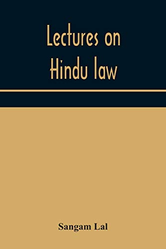 Stock image for Lectures on Hindu law. Compiled from Mayne on Hindu law and usage, Sarvadhikari's principles of Hindu law of inheritance, Macnaghten's principles of . law and other books of authority and incorpor for sale by Lucky's Textbooks