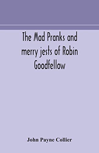 Stock image for The mad pranks and merry jests of Robin Goodfellow for sale by Lucky's Textbooks