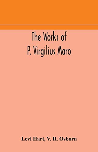Stock image for The works of P. Virgilius Maro: including the Aeneid, Bucolics and Georgics: with the original text reduced to the natural order of construction and interlinear translation for sale by Lucky's Textbooks