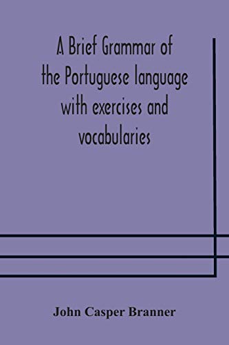 Stock image for A brief grammar of the Portuguese language with exercises and vocabularies for sale by Lucky's Textbooks