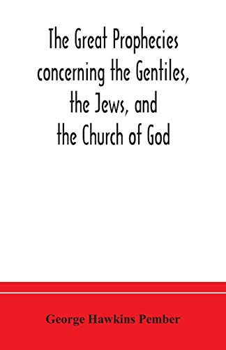 Stock image for The great prophecies concerning the Gentiles, the Jews, and the Church of God for sale by Ria Christie Collections