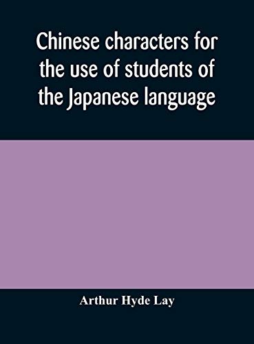 Stock image for Chinese characters for the use of students of the Japanese language for sale by Lucky's Textbooks