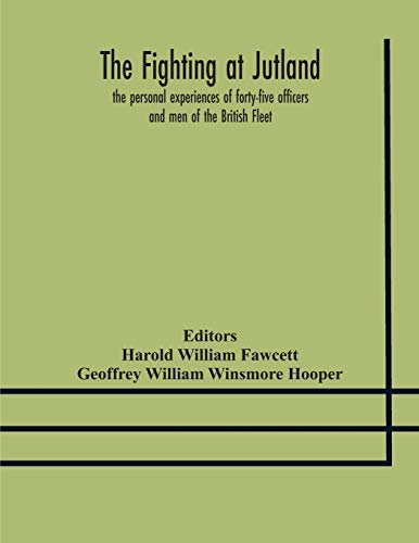 Stock image for The fighting at Jutland; the personal experiences of forty-five officers and men of the British Fleet for sale by Lucky's Textbooks