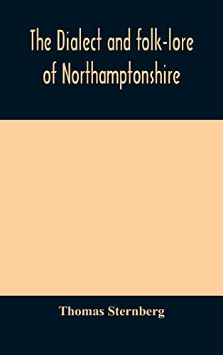 Imagen de archivo de The dialect and folk-lore of Northamptonshire a la venta por Lucky's Textbooks