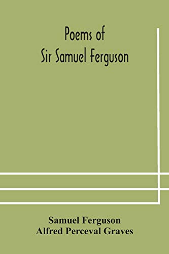 Stock image for Poems of Sir Samuel Ferguson for sale by GF Books, Inc.
