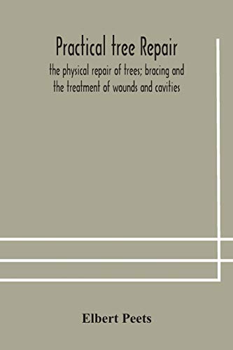 Imagen de archivo de Practical tree repair; the physical repair of trees; bracing and the treatment of wounds and cavities a la venta por Lucky's Textbooks