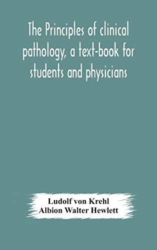 9789354177927: The principles of clinical pathology, a text-book for students and physicians