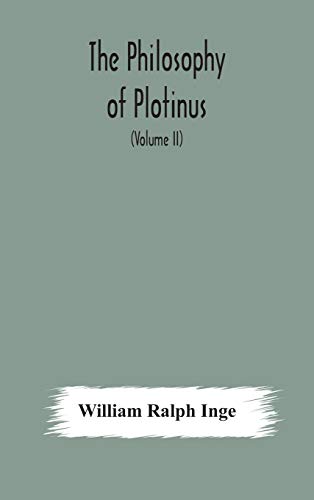 Stock image for The philosophy of Plotinus; The Gifford Lectures at St. Andrews, 1917-1918 (Volume II) for sale by GreatBookPrices