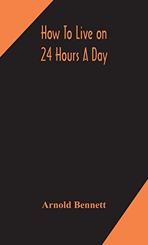 9789354179242: How to live on 24 hours a day