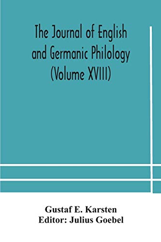 Imagen de archivo de The Journal of English and Germanic philology (Volume XVIII) a la venta por Lucky's Textbooks