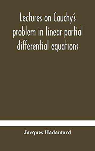 Imagen de archivo de Lectures on Cauchy's problem in linear partial differential equations a la venta por Books Unplugged