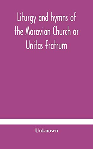 Stock image for Liturgy and hymns of the Moravian Church or Unitas Fratrum for sale by Lucky's Textbooks