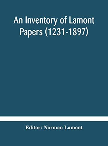 Stock image for An Inventory of Lamont Papers (1231-1897) Collected, Edited, and Presented To The Scottish Record Society for sale by Lucky's Textbooks