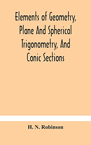 Stock image for Elements of geometry, plane and spherical trigonometry, and conic sections for sale by Lucky's Textbooks