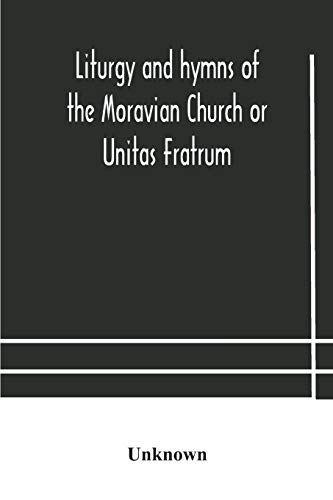 Stock image for Liturgy and hymns of the Moravian Church or Unitas Fratrum for sale by Lucky's Textbooks