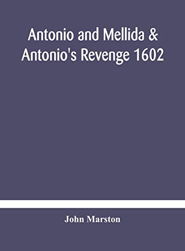 Stock image for Antonio and Mellida & Antonio's revenge 1602 for sale by Lucky's Textbooks