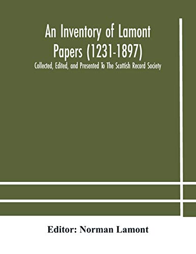 Beispielbild fr An Inventory of Lamont Papers (1231-1897) Collected, Edited, and Presented To The Scottish Record Society zum Verkauf von Lucky's Textbooks