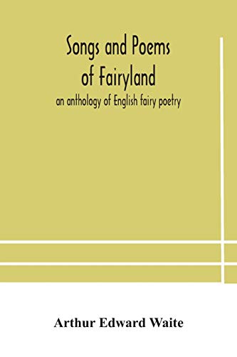 Imagen de archivo de Songs and poems of Fairyland: an anthology of English fairy poetry a la venta por Lucky's Textbooks