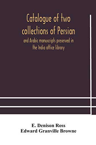 9789354181535: Catalogue of two collections of Persian and Arabic manuscripts preserved in the India office library