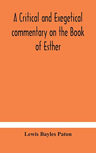 Imagen de archivo de A critical and exegetical commentary on the Book of Esther a la venta por Lucky's Textbooks