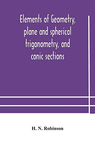 Stock image for Elements of geometry, plane and spherical trigonometry, and conic sections for sale by GF Books, Inc.