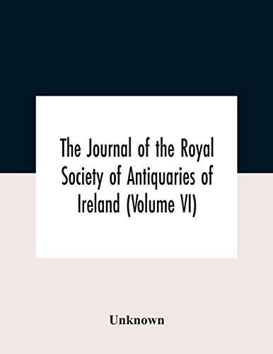Stock image for The Journal Of The Royal Society Of Antiquaries Of Ireland (Volume Vi) for sale by Lucky's Textbooks