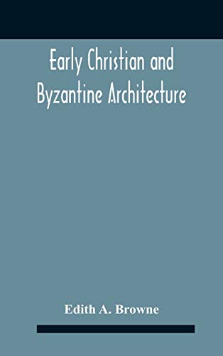 Stock image for Early Christian And Byzantine Architecture for sale by GreatBookPrices