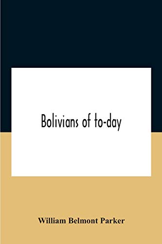 Stock image for Bolivians Of To-Day for sale by Lucky's Textbooks