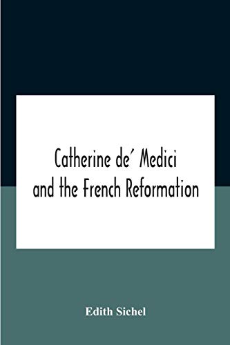 Imagen de archivo de Catherine De' Medici And The French Reformation a la venta por HPB Inc.