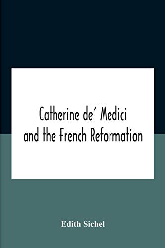 Stock image for Catherine De' Medici And The French Reformation for sale by HPB Inc.