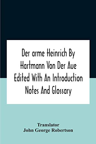 Stock image for Der Arme Heinrich By Hartmann Von Der Aue Edited With An Introduction Notes And Glossary for sale by Ria Christie Collections