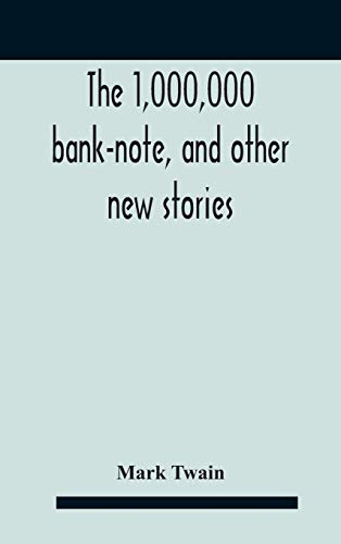 Imagen de archivo de The 1,000,000 Bank-Note, And Other New Stories a la venta por Lucky's Textbooks