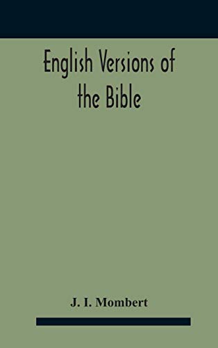 Beispielbild fr English Versions Of The Bible: A Hand-Book: With Copious Examples Illustrating The Ancestry And Relationship Of The Several Versions, And Comparative Tables zum Verkauf von Lucky's Textbooks