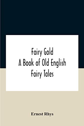 Stock image for Fairy Gold : A Book Of Old English Fairy Tales for sale by Ria Christie Collections